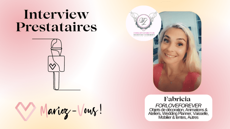 Fabricia de FORLOVEFOREVER, spécialiste en décoration et wedding planner, présentée sur une affiche d'interview de Mariez-Vous!